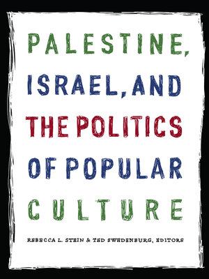 cover image of Palestine, Israel, and the Politics of Popular Culture